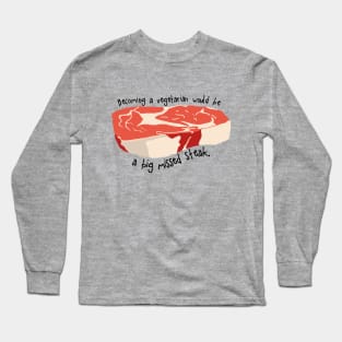 Steak Vegetarian Pun Long Sleeve T-Shirt